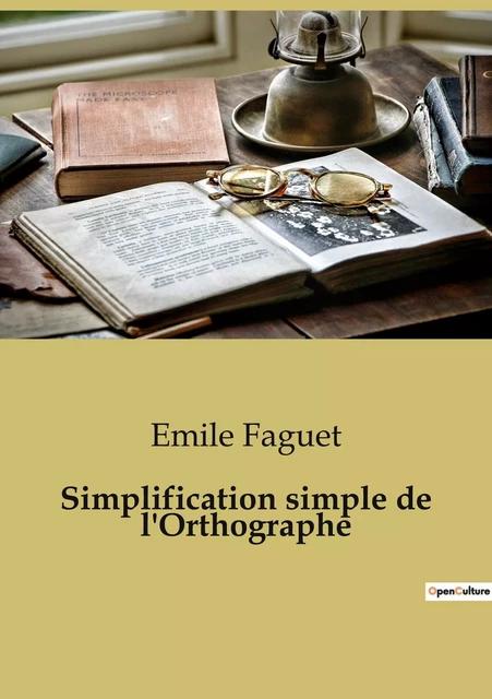 Simplification simple de l'Orthographe - Émile Faguet - SHS EDITIONS