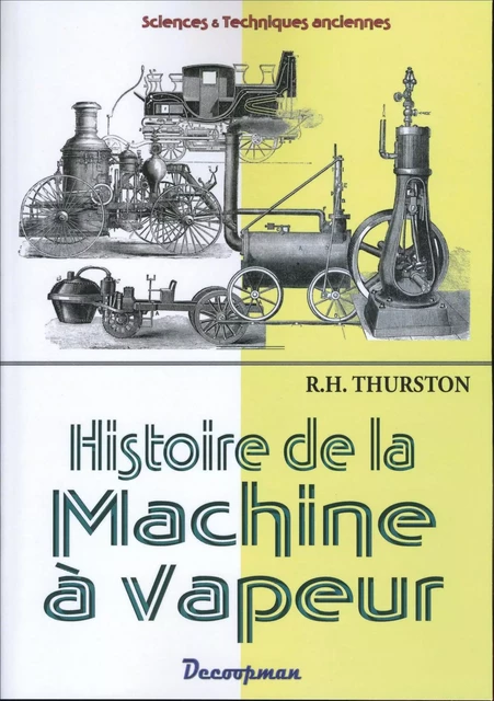 Histoire de la machine à vapeur - Robert Henry Thurston - DECOOPMAN