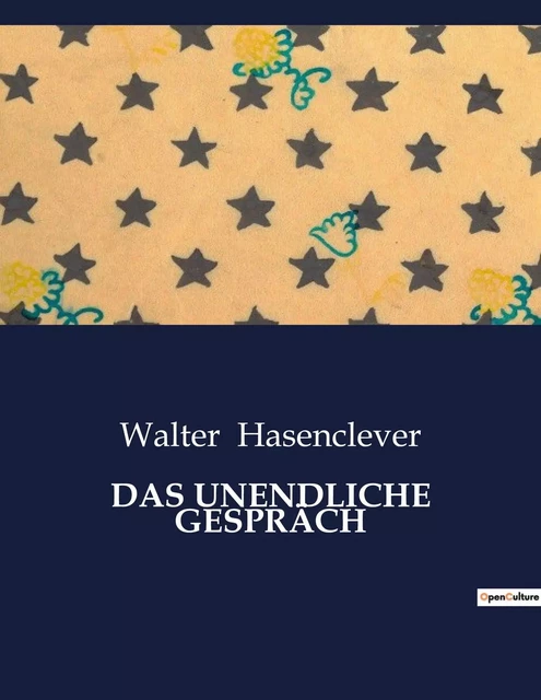 DAS UNENDLICHE GESPRÄCH - Walter Hasenclever - CULTUREA