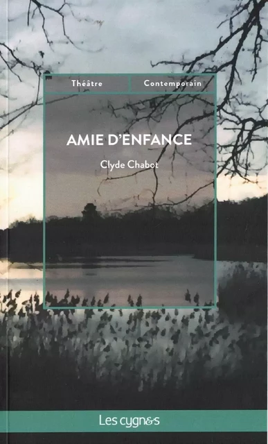 AMIE D'ENFANCE - CLYDE CHABOT - LES CYGNES