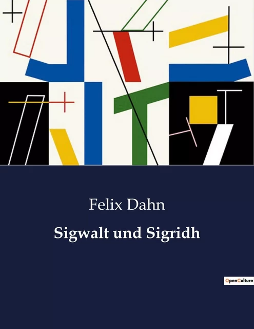 Sigwalt und Sigridh - Felix Dahn - CULTUREA