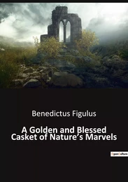 A Golden and Blessed Casket of Nature's Marvels