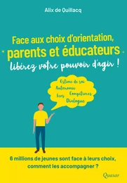 Face aux choix d’orientation, parents et éducateurs, libérez votre pouvoir d’agir !