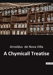 A Chymicall Treatise