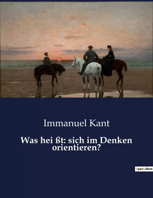 Was hei ßt: sich im Denken orientieren? - Immanuel Kant - CULTUREA