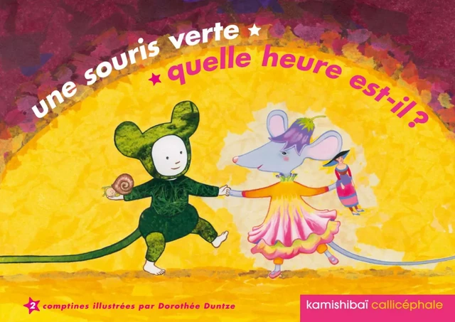 Une souris verte et autre comptine Quelle heure est-il ? - DOROTHEE Duntze - CALLICEPHALE