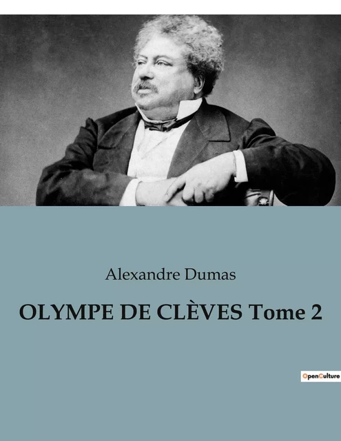 OLYMPE DE CLÈVES Tome 2 - Alexandre Dumas - CULTUREA