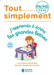 Tout simplement - PS - J'apprends à écrire les grandes lettres