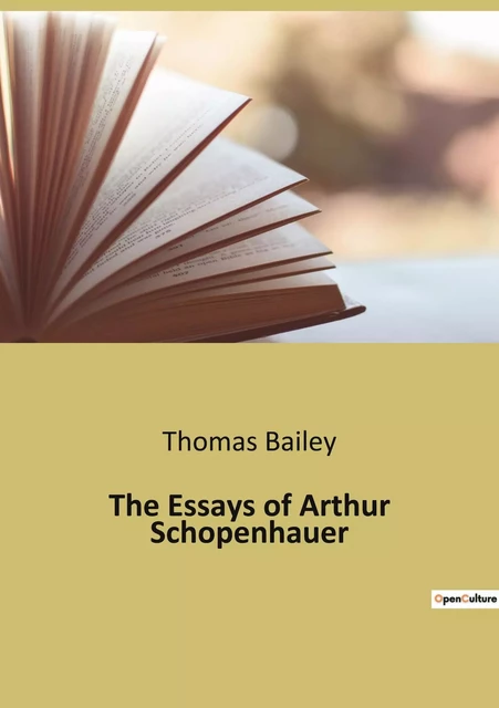 The Essays of Arthur Schopenhauer - Thomas Bailey - CULTUREA