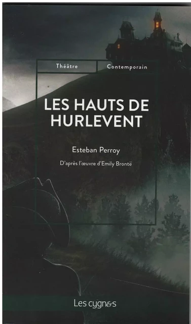 LES HAUTS DE HURLEVENT - Esteban Perroy - LES CYGNES