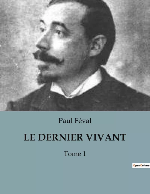 LE DERNIER VIVANT - Paul Féval - CULTUREA