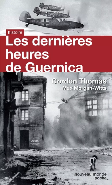 Les dernières heures de Guernica - Dr Thomas Gordon, Max Morgan-Witts - NOUVEAU MONDE