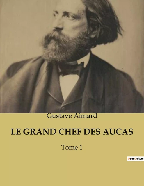 LE GRAND CHEF DES AUCAS - Gustave Aimard - CULTUREA