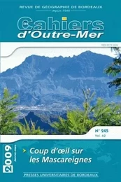 LES CAHIERS D'OUTRE-MER, N 245/TOME LXII. COUP D' IL SUR LES MASCAREI GNES