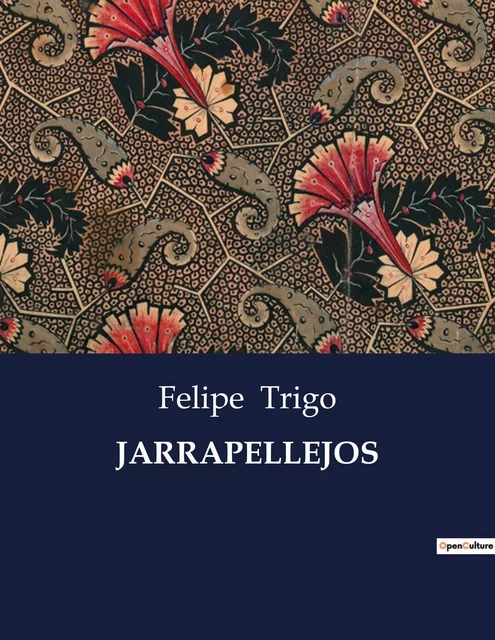 JARRAPELLEJOS - Felipe Trigo - CULTUREA