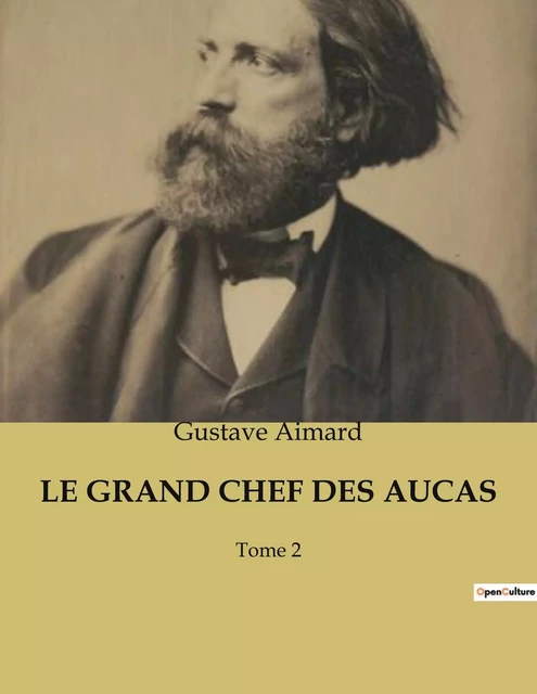 LE GRAND CHEF DES AUCAS - Gustave Aimard - CULTUREA