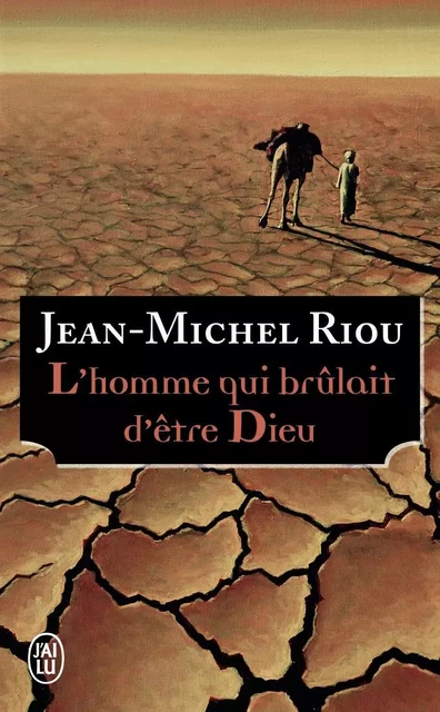 L'homme qui brûlait d'être Dieu - Jean-Michel Riou - J'AI LU