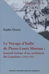 Le voyage d'Italie de Pierre-Louis Moreau - journal intime d'un architecte des Lumières, 1754-1757