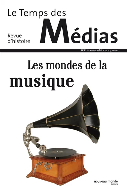 Le Temps des médias n° 22 -  Collectif - NOUVEAU MONDE