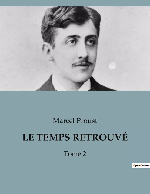 LE TEMPS RETROUVÉ - Marcel Proust - CULTUREA