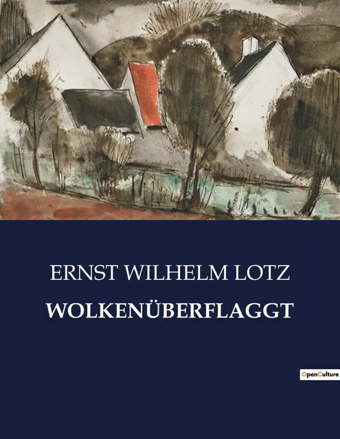 WOLKENÜBERFLAGGT - ERNST WILHELM LOTZ - CULTUREA