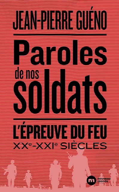 Paroles de nos soldats - Jean-Pierre Guéno - NOUVEAU MONDE