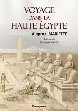 Voyage dans la Haute Egypte - Auguste Mariette - DECOOPMAN