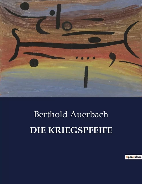 DIE KRIEGSPFEIFE - Berthold Auerbach - CULTUREA