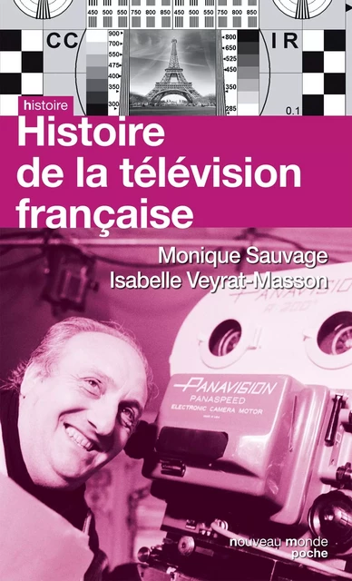 Histoire de la télévision française - Monique Sauvage, Isabelle Veyrat-Masson - NOUVEAU MONDE