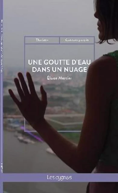 UNE GOUTTE D EAU DANS UN NUAGE - Eloïse Mercier - LES CYGNES