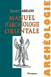 Manuel d'archéologie orientale