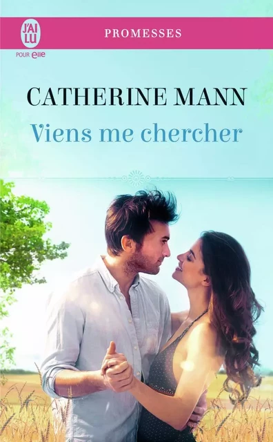 Viens me chercher - Catherine Mann - J'AI LU