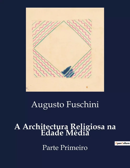 A Architectura Religiosa na Edade Média - Augusto Fuschini - CULTUREA