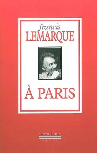 A Paris - Francis Lemarque - La Simarre Éditions