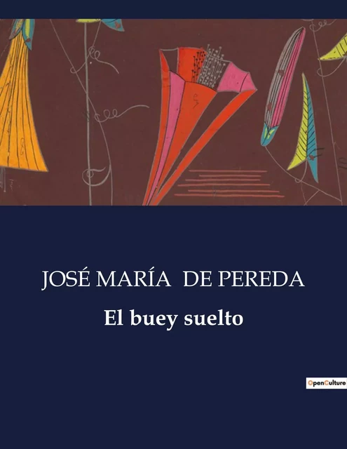 El buey suelto - JOSÉ MARÍA DE PEREDA - CULTUREA