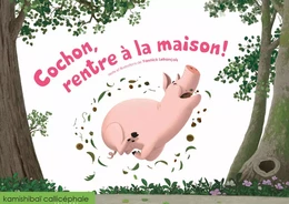 Cochon, rentre à la maison!