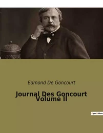 Journal Des Goncourt Volume II