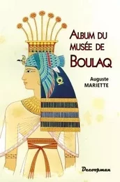 ALBUM DU MUSEE DE BOULAQ