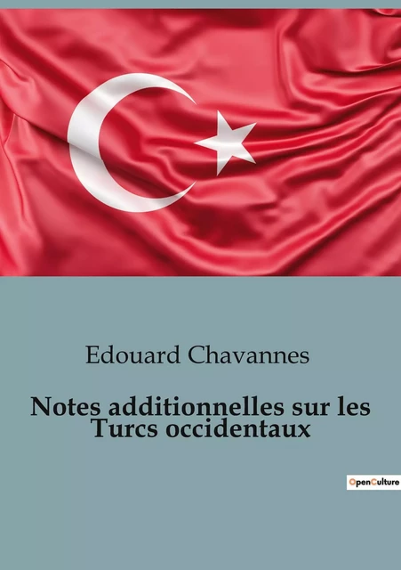 Notes additionnelles sur les Turcs occidentaux - Édouard Chavannes - SHS EDITIONS