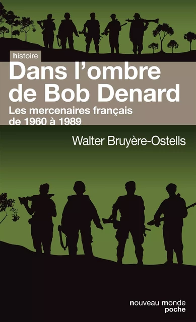 Dans l'ombre de Bob Denard - Walter Bruyère-Ostells - NOUVEAU MONDE