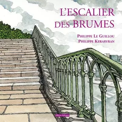 L'escalier des brumes - Philippe Le Guillou - Editions dialogues.fr