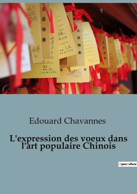 L'expression des voeux dans l'art populaire Chinois - Édouard Chavannes - SHS EDITIONS