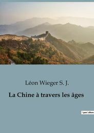 La Chine à travers les âges