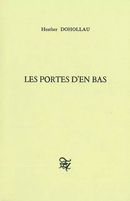 Les Portes d'en bas - Heather Dohollau - Folle Avoine