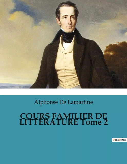 COURS FAMILIER DE LITTÉRATURE Tome 2 - Alphonse De Lamartine - CULTUREA