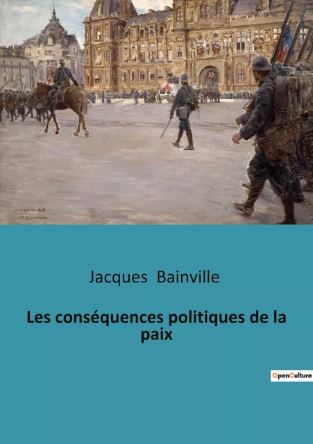 Les conséquences politiques de la paix - Jacques Bainville - CULTUREA