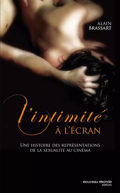 L'intimité à l'écran - Alain Brassart - NOUVEAU MONDE