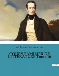 COURS FAMILIER DE LITTÉRATURE Tome 16