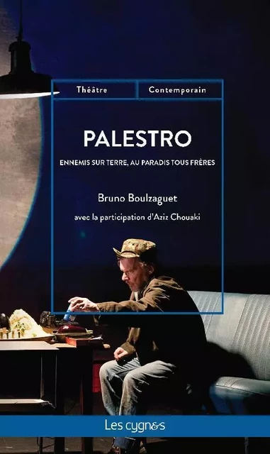 PALESTRO ENNEMIS SUR TERRE?  AU PARADIS TOUS FRERES - BOULZAGUET BRUNO - LES CYGNES