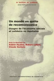 Un monde en quête de reconnaissance - usages de l'économie sociale et solidaire en Aquitaine